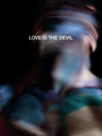 Love is the devil : study for a portrait of Francis Bacon