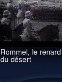 affiche du film Rommel, le renard du désert (Docu-Reportage)
