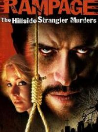 Rampage : The Hillside strangler murders