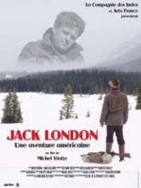 affiche du film Jack London, une aventure américaine (Docu-Reportage)
