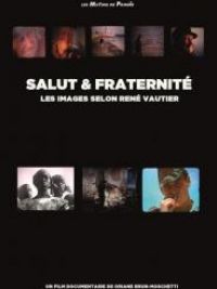 affiche du film Salut et fraternité, les Images selon René Vautier