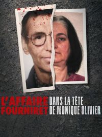 L\'Affaire Fourniret : Dans la tête de Monique Olivier