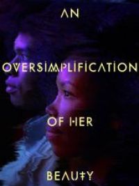 An oversimplification of Her Beauty