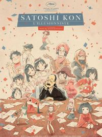 Satoshi Kon, l\'illusionniste