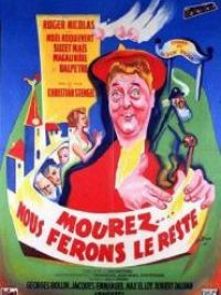 affiche du film Mourez nous ferons le reste