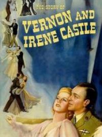 Story of Vernon and Irene Castle (The)