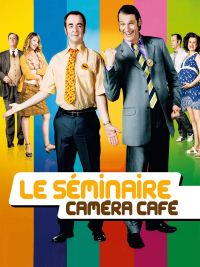 affiche du film Le Séminaire Caméra Café