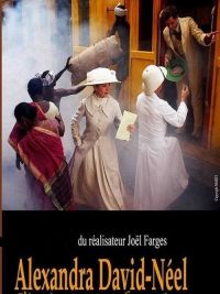 affiche du film Alexandra David-Néel, j’irai au pays des neiges
