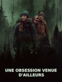 affiche du film Une obsession venue d'ailleurs