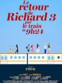 affiche du film Le retour de Richard 3 par le train de 9h24