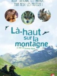 affiche du film Là-haut sur la Montagne (Docu-Reportage)