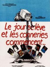 affiche du film Le Jour se lève et les conneries commencent