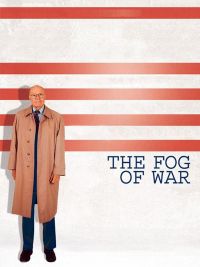 Fog of War (The) : Eleven Lessons from the Life of Robert S. McNamara