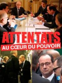 affiche du film Attentats : Au cœur du pouvoir (Docu-Reportage)