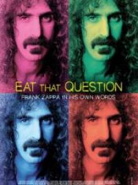 affiche du film Eat That Question - Frank Zappa in His Own Words