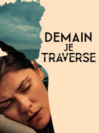 affiche du film Demain je traverse