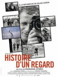 Histoire d'un regard - A la recherche de Gilles Caron