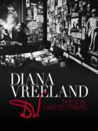 Diana Vreeland - The eye has to travel