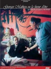 affiche du film Georges Mathieu ou La fureur d'être