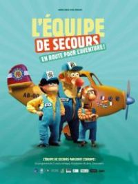 affiche du film L'Equipe de secours : En route pour l'aventure !