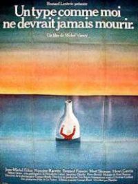 affiche du film Un type comme moi ne devrait jamais mourir