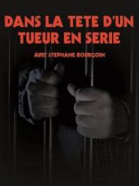 affiche du film Dans la tête d'un tueur en série (Docu-Reportage)