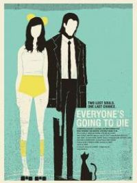 affiche du film Everyone's Going to Die