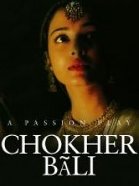 Chokher Bali : A Passion Play