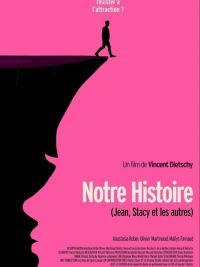 affiche du film Notre Histoire (Jean, Stacy et les autres)