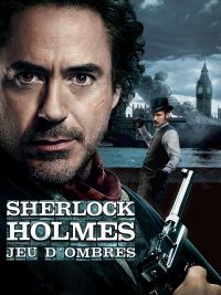 Sherlock Holmes : A game of shadows