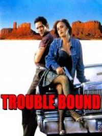 Trouble bound