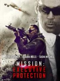 affiche du film Mission : Executive protection