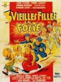 affiche du film Trois vieilles filles en folie