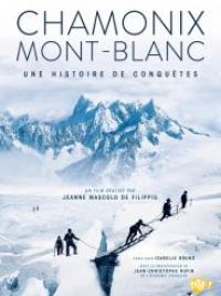 affiche du film Chamonix Mont-Blanc : Une histoire de conquêtes