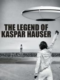 Leggenda di Kaspar Hauser (La)