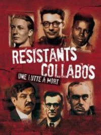 affiche du film Résistants-Collabos : Une lutte à mort