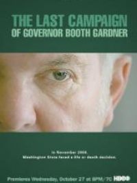 affiche du film The Last Campaign of Governor Booth Gardner