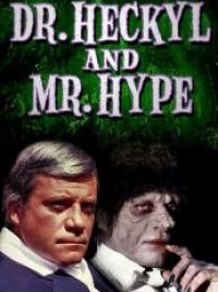 Dr. Heckyl and Mr. Hype