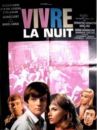 affiche du film Vivre la nuit