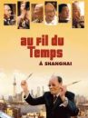 affiche du film Au fil du temps à Shanghai