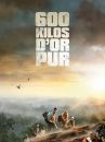 affiche du film 600 kilos d'or pur