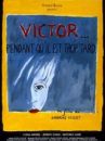 affiche du film Victor... pendant qu'il est trop tard