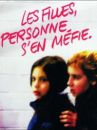 affiche du film Les Filles personne s'en méfie