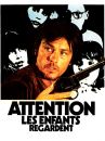 affiche du film Attention, les enfants regardent