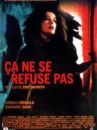 affiche du film Ça ne se refuse pas