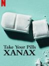 affiche du film Take Your Pills : Xanax