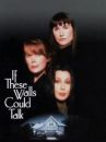 affiche du film If These Walls Could Talk