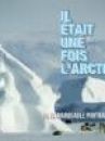 affiche du film Il était une fois l'Arctique (Docu-Reportage)