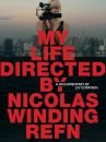 My Life Directed by Nicolas Winding Refn