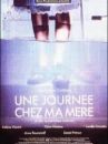 affiche du film Une journée chez ma mère
